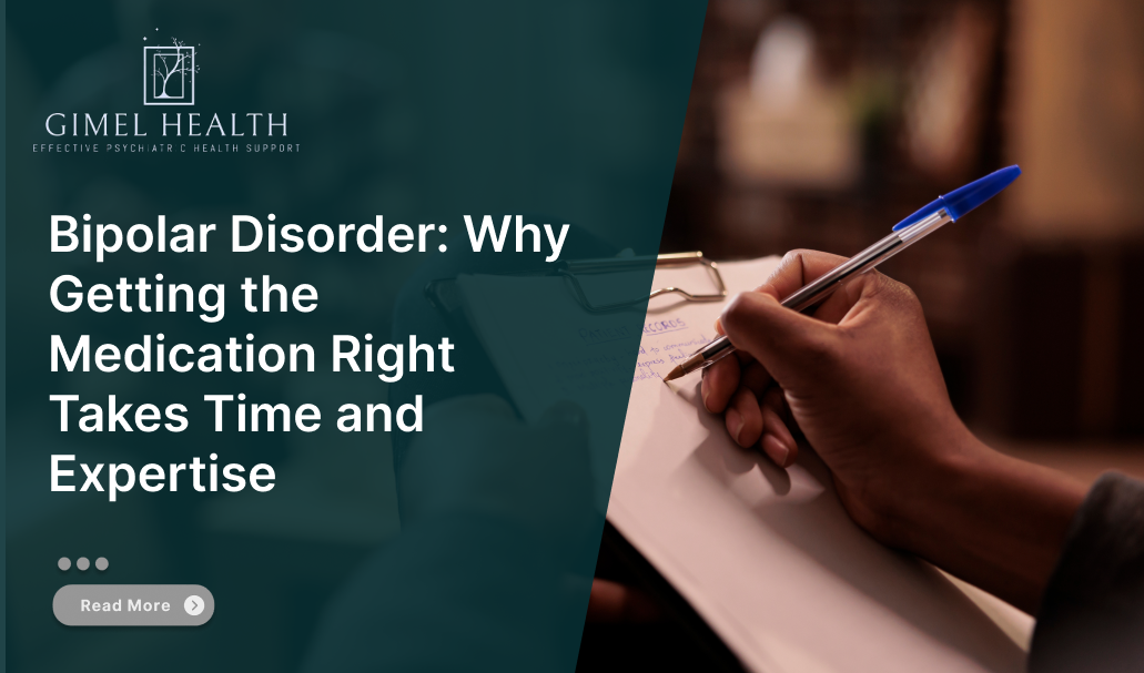 Bipolar Disorder: Why Getting the Medication Right Takes Time and Expertise
